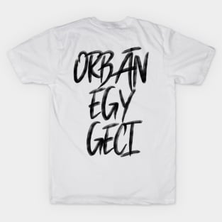 Orbán 1 Geci T-Shirt